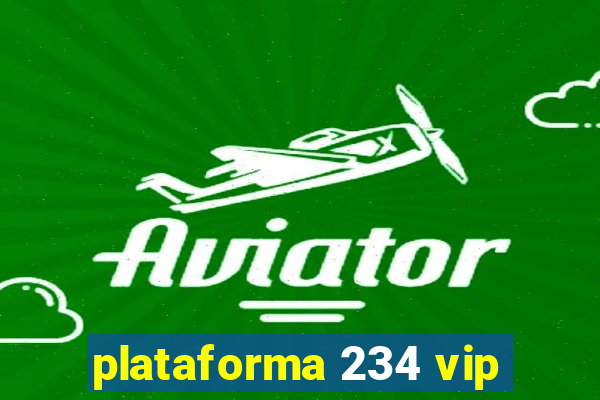 plataforma 234 vip